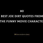80 Best Joe Dirt Quotes From The Funny Movie Character