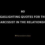 80 Gaslighting Quotes For The Narcissist In The Relationship