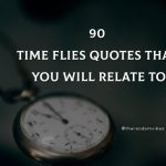 90 Time Flies Quotes That You Will Relate To