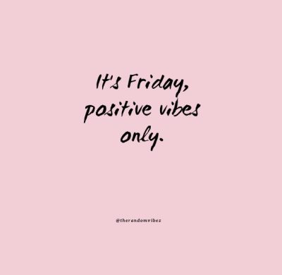 Friday Positive Vibes