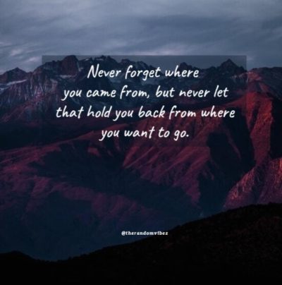 never forget where you came from quotes Pictures
