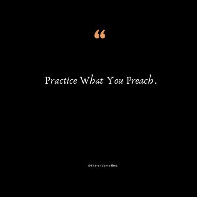 practice what you preach quotes