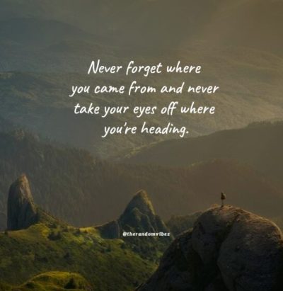 remember where you came from quotes
