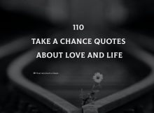 110 Take A Chance Quotes To About Love And Life