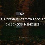 145 Small Town Quotes To Recollect Childhood Memories