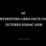 40 Interesting Libra Facts For October Zodiac Sign