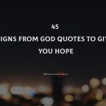 45 Signs From God Quotes To Give You Hope