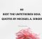 60 Best The Untethered Soul Quotes By Michael A. Singer