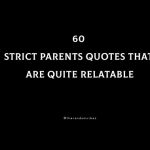 60 Strict Parents Quotes That Are Quite Relatable