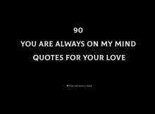 90 You Are Always On My Mind Quotes For Your Love