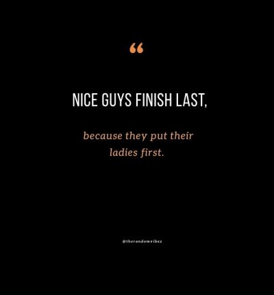 Nice Guys Finish Last Quotes