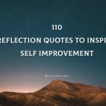 Top 110 Reflection Quotes To Inspire Self Improvement