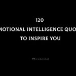 Top 120 Emotional Intelligence Quotes To Inspire You