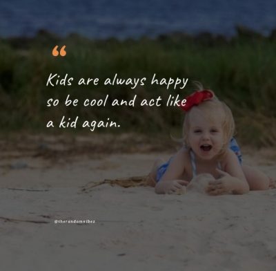 be happy like a child quotes