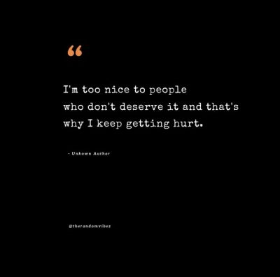 being too nice is not good quotes