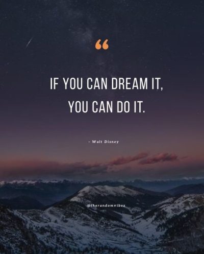 if you can dream it you can do it quote