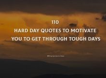 110 Hard Day Quotes To Motivate You To Get Through Tough Days