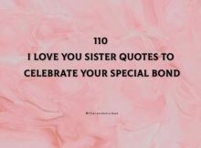 110 I Love You Sister Quotes To Celebrate Your Special Bond