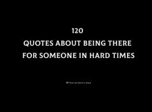 120 Quotes About Being There For Someone In Hard Times