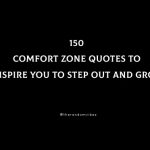 150 Comfort Zone Quotes To Inspire You To Step Out And Grow