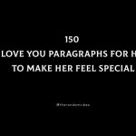 150 I Love You Paragraphs For Her To Make Her Feel Special