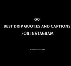 60 Best Drip Quotes And Captions For Instagram