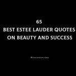 65 Best Estee Lauder Quotes On Beauty And Success