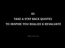 65 Take A Step Back Quotes To Inspire You Realize & Revaluate