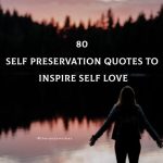 80 Self Preservation Quotes To Inspire Self Love