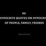 90 Hypocrite Quotes On Hypocrisy of People, Family, Friends