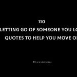 110 Letting Go Of Someone You Love Quotes To Help You Move On