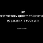 130 Best Victory Quotes To Help You To Celebrate Your Win