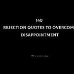 140 Rejection Quotes To Overcome Disappointment