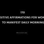 170 Positive Affirmations For Women To Manifest Daily Morning