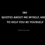 180 Quotes About Me Myself And I To Help You Be Yourself