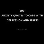 200 Anxiety Quotes To Cope With Depression And Stress