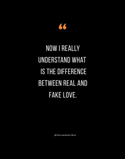 Real Love and Fake Love Quotes