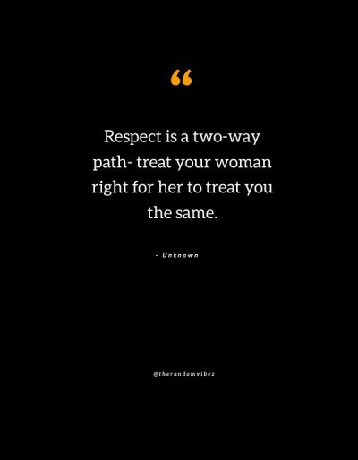 Respect Treat Her Right Quotes
