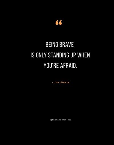 quotes about being brave