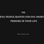 110 Evil People Quotes For Evil Hearted Persons In Your Life