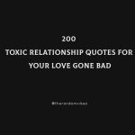 200 Toxic Relationship Quotes For Your Love Gone Bad