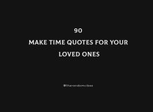 90 Best Make Time Quotes For Your Loved Ones