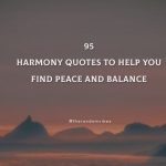 95 Harmony Quotes To Help You Find Peace And Balance