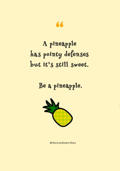 be a pineapple quote