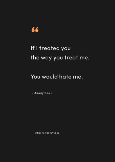 i treat you how you treat me quotes