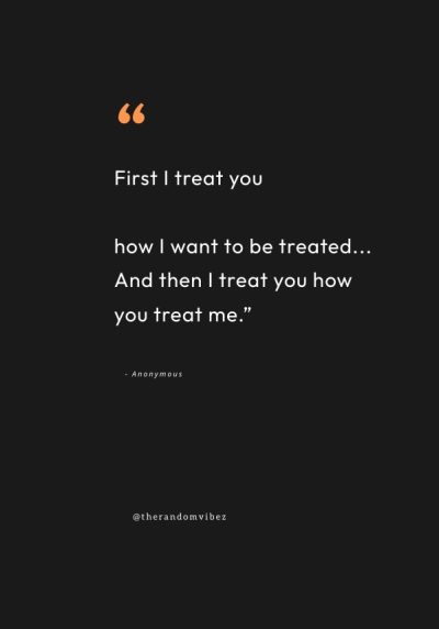 treat people how they treat you quotes