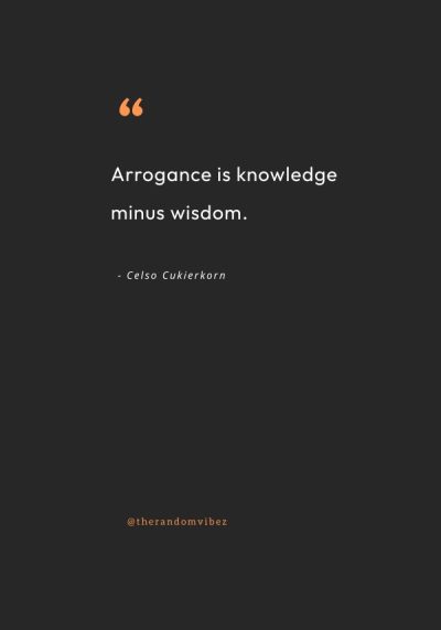 Famous Quotes On Arrogance