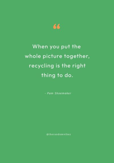 Recycling and Sustainability Quotes