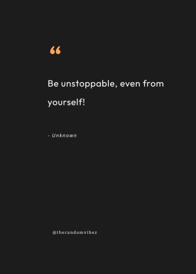 Being Unstoppable Quotes