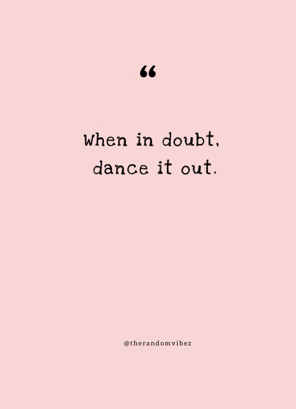 120 Really Funny Dance Quotes And Captions Of All Time